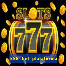 kkk bet plataforma de jogos